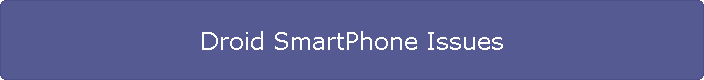 Droid SmartPhone Issues